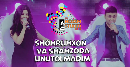 SHAHZODA SHOHRUHXON UNUTOLMADIM MP3 СКАЧАТЬ БЕСПЛАТНО SHAHZODA SHOHRUHXON UNUTOLMADIM MP3 СКАЧАТЬ БЕСПЛАТНО